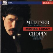 Mikhail Lidsky - Medtner: Piano Sonata - Chopin: Prelude & 3 Nocturnes (2010)