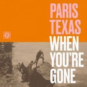 Paris Texas - When You're Gone (2019) [Hi-Res]