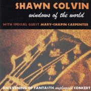 Shawn Colvin, Mary Chapin Carpenter - Windows Of The World (1995)