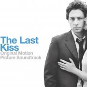 VA - The Last Kiss - Original Motion Picture Soundtrack (2006)