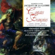 Veronique Malet, Huguette Gremy-Chauliac, Catherine Giardelli, Jean-Louis Charbonnier - Jacquet de la Guerre: Cantates Françoises (2001)