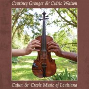 Courtney Granger & Cedric Watson - Cajun & Creole Music of Louisiana (2025) Hi Res
