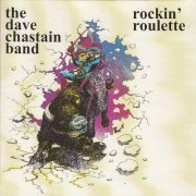 The Dave Chastain Band - Rockin' Roulette (Reissue) (1980/2001)