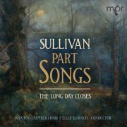 Kantos Chamber Choir feat. Ellie Slorach - The Long Day Closes: Sullivan Part Songs (2020) [Hi-Res]