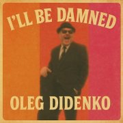 OlegFrog - I'll Be Damned (2025) [Hi-Res]