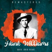 Hank Williams - Cold, Cold Heart (Remastered) (2019)