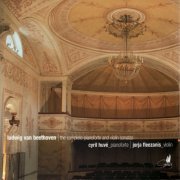 Cyril Huvé, Jorja Fleezanis - Beethoven: Complete Pianoforte and Violin Sonatas (2003)