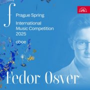 Fedor Osver - Prague Spring International Music Competition 2025 - Oboe (2025) [Hi-Res]