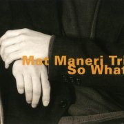 Mat Maneri Trio - So What? (1999)