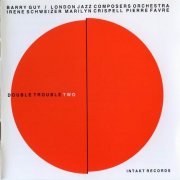 Barry Guy, London Jazz Composers' Orchestra - Double Trouble Two (1996)