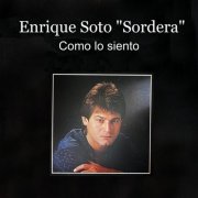 Enrique Soto "Sordera" - Como lo Siento (2025)