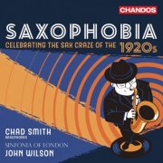 Chad Smith, Sinfonia of London, John Wilson - Saxophobia - Celebrating the Sax Craze of the 1920's (2026) [Hi-Res]
