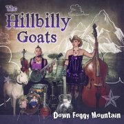 The Hillbilly Goats - Down Foggy Mountain (2016)