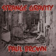 Paul Brown - Strange Gravity (2022) [Hi-Res]