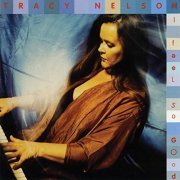 Tracy Nelson - I Feel So Good (1995/2019)