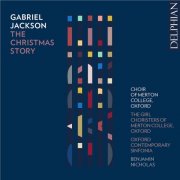 The Choir of Merton College, Oxford, Oxford Contemporary Sinfonia, The Girl Choristers of Merton College - Gabriel Jackson: The Christmas Story (2024) [Hi-Res]