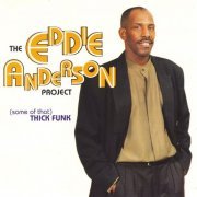 The Eddie Anderson Project - Some of That Thick Funk (2023)