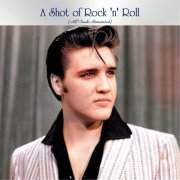 VA - A Shot of Rock 'N' Roll (All Tracks Remastered) (2021)