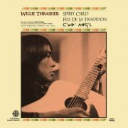 Willie Thrasher - Spirit Child (2015)