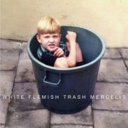 Mercelis - White Flemish Trash (2021) Hi-Res