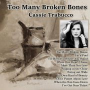 Cassie Trabucco - Too Many Broken Bones (2021)