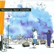 Massilia Sound System - Massilia Fait Tourner (2004)