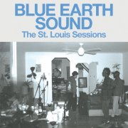 Blue Earth Sound - The St. Louis Sessions EP (2026) [Hi-Res]