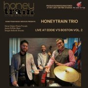 Honeytrain Trio - Live at Eddie V's Boston, Vol. 2 (2023)