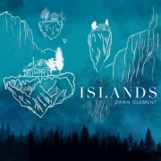 Dawn Clement - Islands (2021)