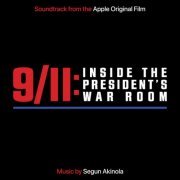 Segun Akinola - 9/11: Inside The President's War Room (Soundtrack from The Apple Original Film) (2021) [Hi-Res]