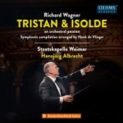 Staatskapelle Weimar, Hansjörg Albrecht - Tristan & Isolde: An orchestral Passion (2023) [Hi-Res]