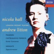 Nicola Hall, Andrew Litton - Paganini, Sarasate, Castelnuovo-Tedesco: Guitar Concertos (1994)