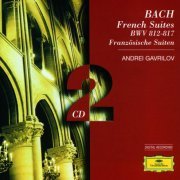 Andrei Gavrilov - J.S. Bach: French Suites (2003)