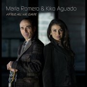 Maria Romero & Kiko Aguado - After All We Gave (2012) FLAC