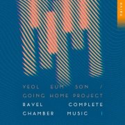 Yeol Eum Son - Ravel Complete Chamber Music I (Going Home Project) (2025) [Hi-Res]