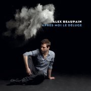 Alex Beaupain - Après Moi Le Déluge (2013)