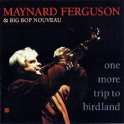 Maynard Ferguson & Big Bop Nouveau - One More Trip To Birdland (2003) [SACD]