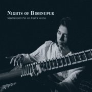 Madhuvanti Pal - Nights of Bishnupur (2025) [Hi-Res]