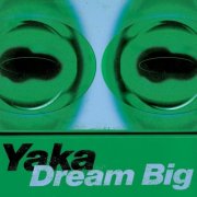 Yaka - Dream Big (2026)