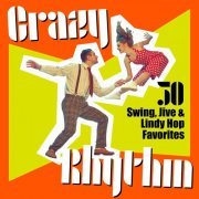 Various Artists - Crazy Rhythm: 50 Swing, Jive & Lindy Hop Favorites (2024)