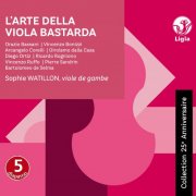 Sophie Watillon, Katelijne Van Laethem, Pablo Valetti, Herman Stinders - L'arte della viola bastarda (Collection 25ème anniversaire) (2011)