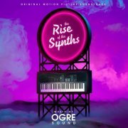 Robin Ogden - The Rise of the Synths (Original Motion Picture Soundtrack) (2020) [Hi-Res]