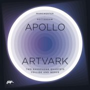 Artvark Saxophone Quartet - Apollo and Artvark - Two Saxophone Quartets Collide and Merge (Manchester - Rotterdam) (2019)