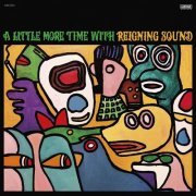 Reigning Sound - A Little More Time with Reigning Sound (2021) [Hi-Res]