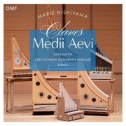 Marie Nishiyama - Claves Medii Aevi - Medieval European Keyboard Instruments (2026) [Hi-Res]