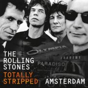 The Rolling Stones - Totally Stripped: Amsterdam (Live) (2016)