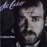 Joe Cocker - Civilized Man (1984)