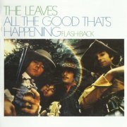 The Leaves - All The Good That's Happening (Remastered, Expanded Edition) (1966-67/2011)