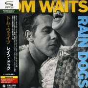 Tom Waits - Rain Dogs (Japan Mini LP SHM-CD) (2008)