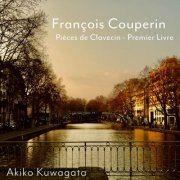 Akiko Kuwagata - F. Couperin: Pièces de clavecin, Livre I (2025) [Hi-Res]